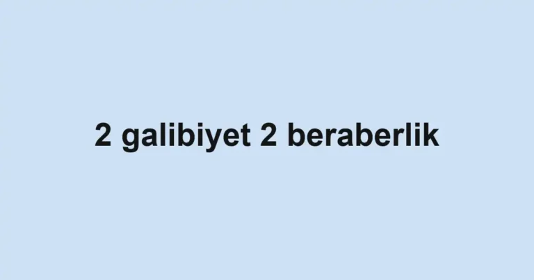 2 galibiyet 2 beraberlik