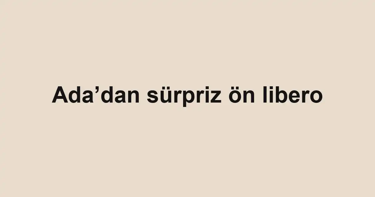 Ada’dan sürpriz ön libero