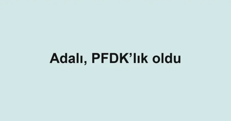 Adalı, PFDK’lık oldu