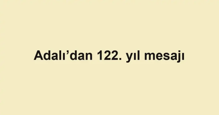 Adalı’dan 122. yıl mesajı