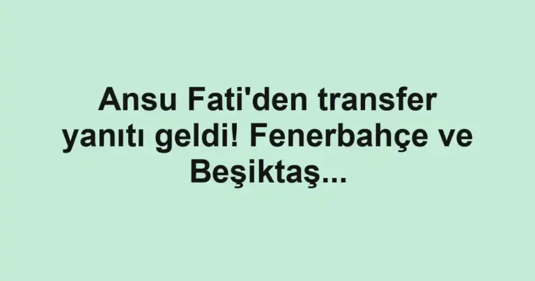 Ansu Fati'den transfer yanıtı geldi! Fenerbahçe ve Beşiktaş...