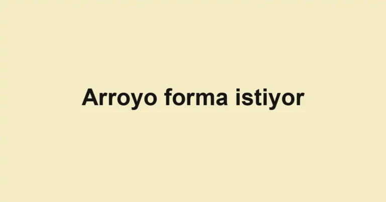 Arroyo forma istiyor