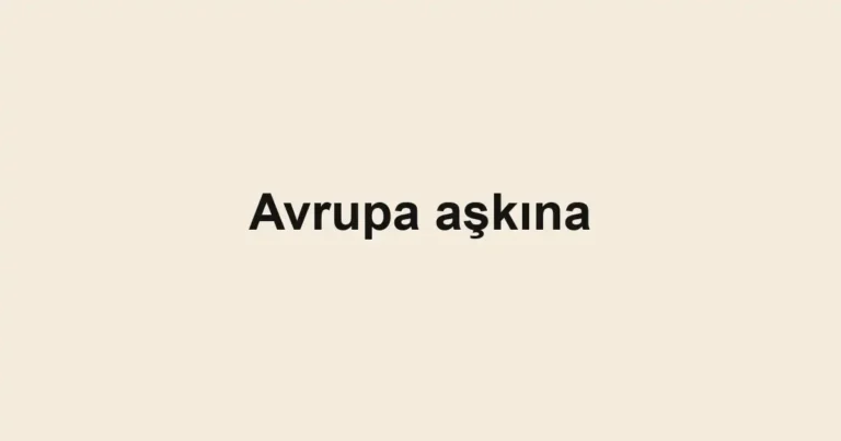 Avrupa aşkına