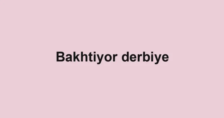 Bakhtiyor derbiye