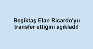 Beşiktaş Elan Ricardo'yu transfer ettiğini açıkladı!