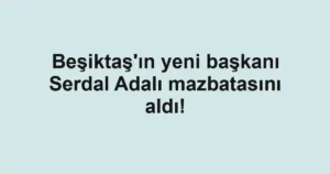 Beşiktaş'ın yeni başkanı Serdal Adalı mazbatasını aldı!