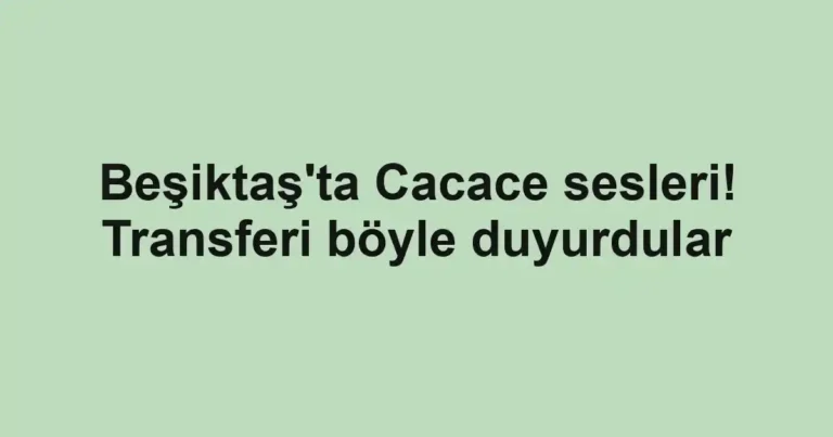 Beşiktaş'ta Cacace sesleri! Transferi böyle duyurdular