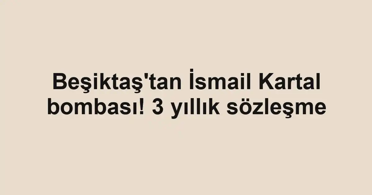 Beşiktaş'tan İsmail Kartal bombası! 3 yıllık sözleşme