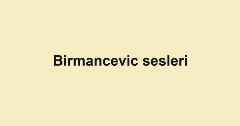 Birmancevic sesleri