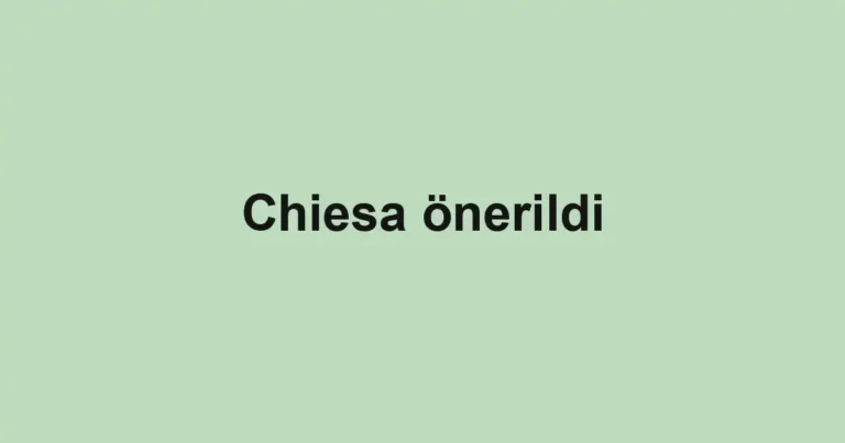 Chiesa önerildi