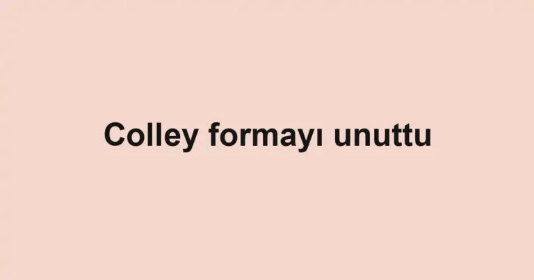Colley formayı unuttu