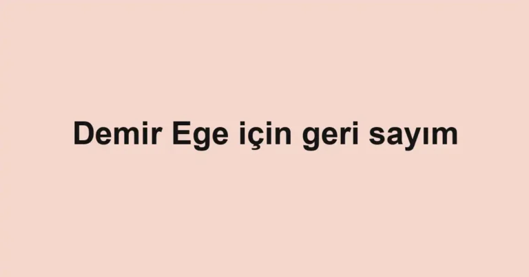 Demir Ege için geri sayım