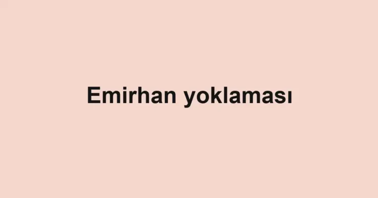 Emirhan yoklaması