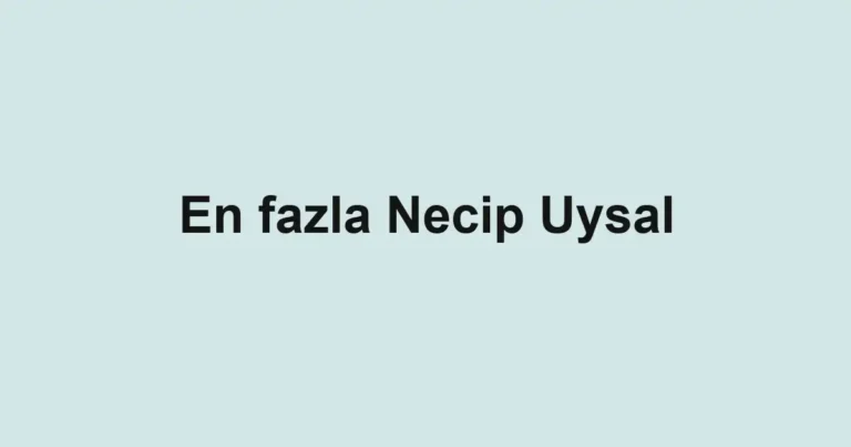 En fazla Necip Uysal