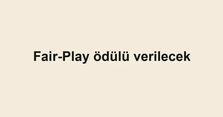 Fair-Play ödülü verilecek