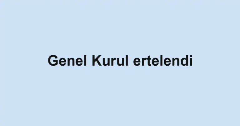Genel Kurul ertelendi