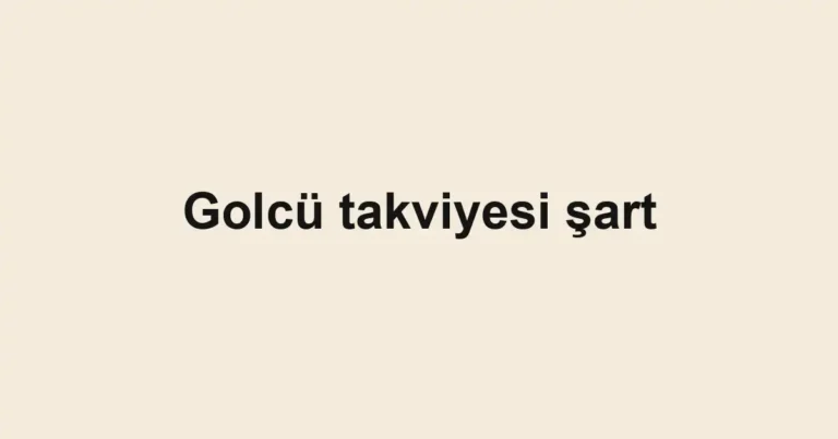 Golcü takviyesi şart