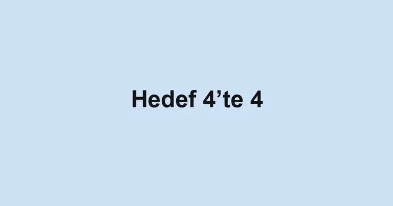 Hedef 4’te 4