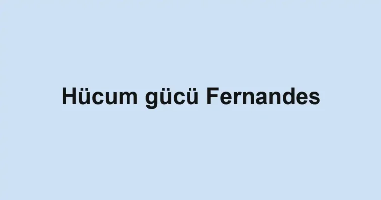 Hücum gücü Fernandes