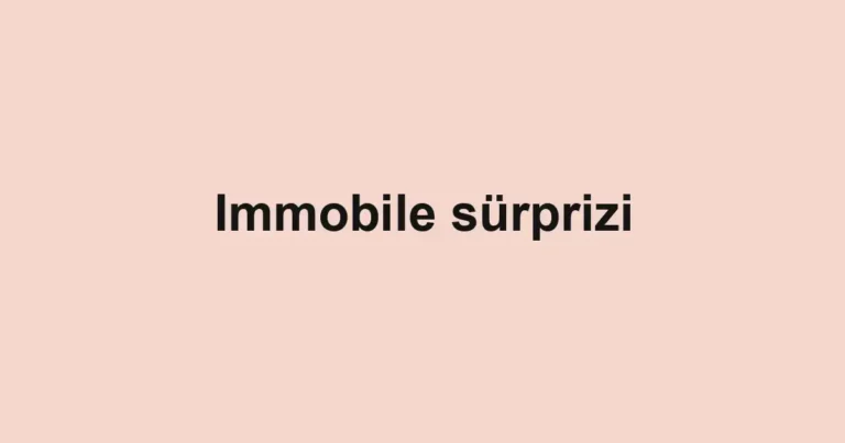 Immobile sürprizi