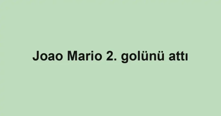 Joao Mario 2. golünü attı