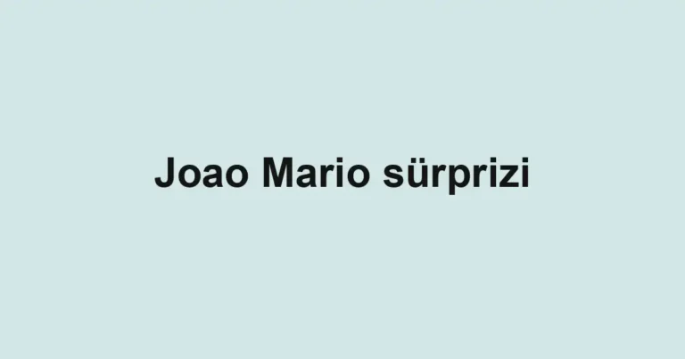 Joao Mario sürprizi