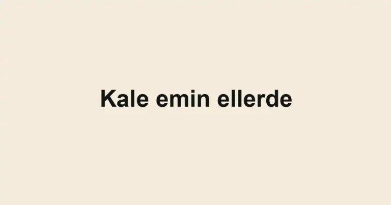 Kale emin ellerde