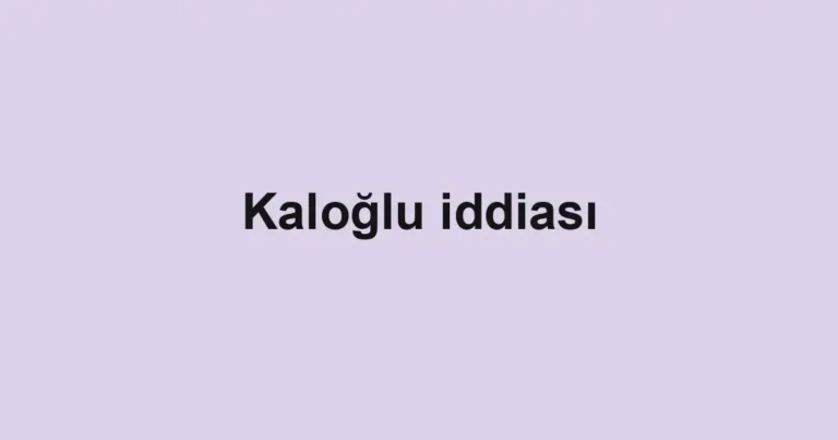 Kaloğlu iddiası