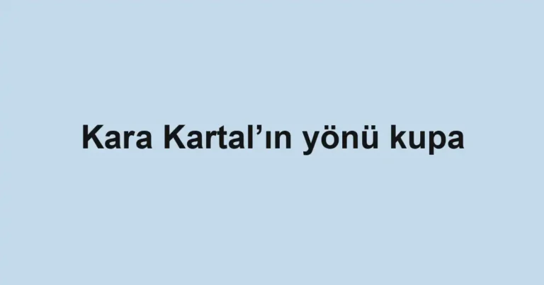 Kara Kartal’ın yönü kupa