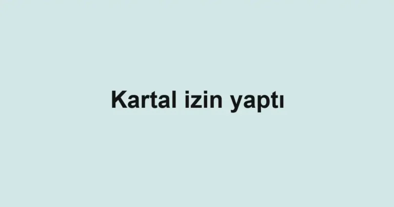 Kartal izin yaptı
