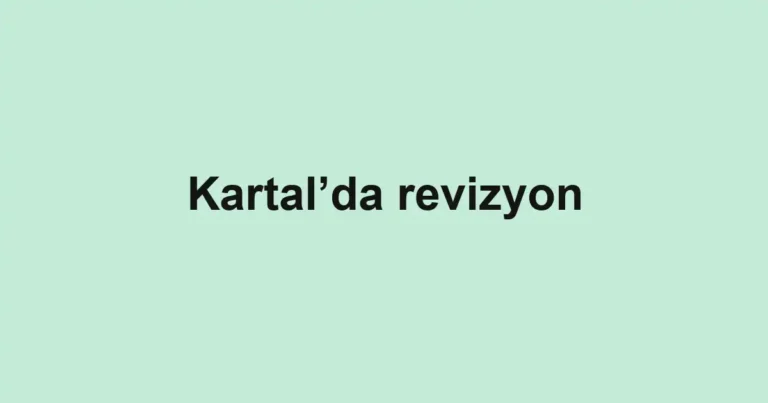 Kartal’da revizyon