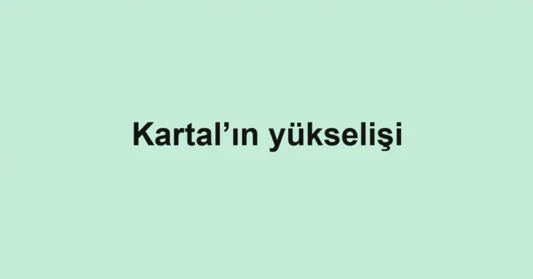 Kartal’ın yükselişi