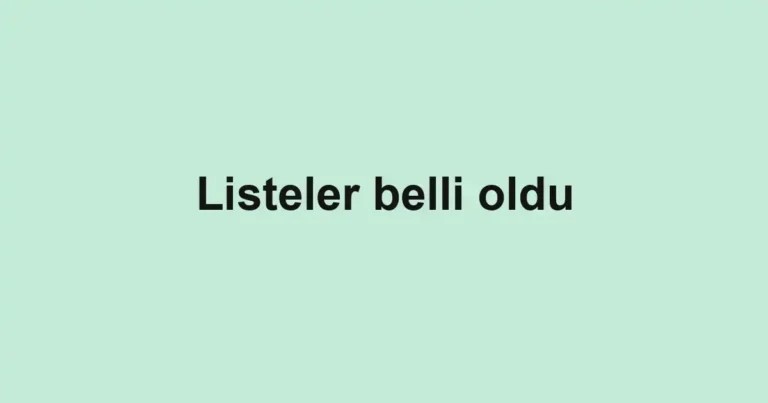 Listeler belli oldu