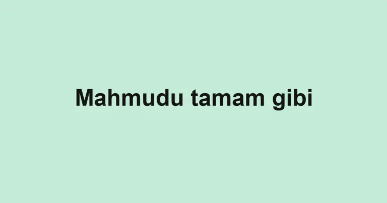 Mahmudu tamam gibi