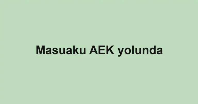 Masuaku AEK yolunda