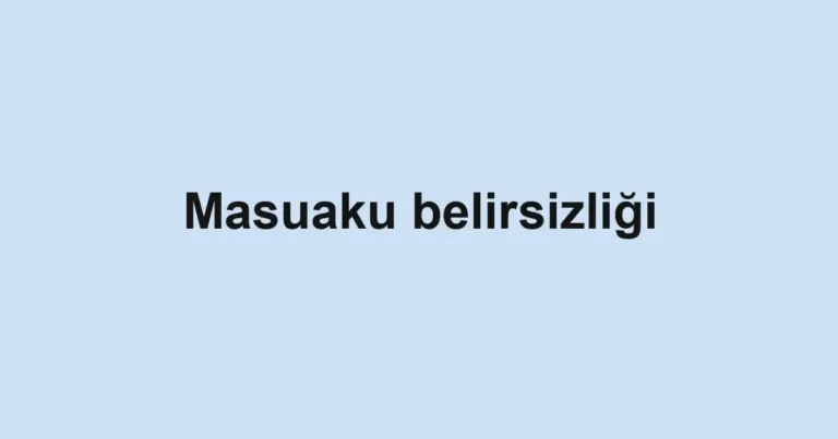 Masuaku belirsizliği