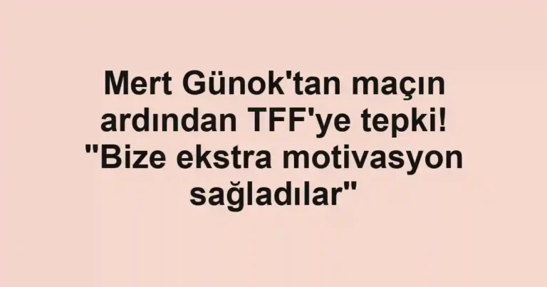 Mert Günok'tan maçın ardından TFF'ye tepki! "Bize ekstra motivasyon sağladılar"