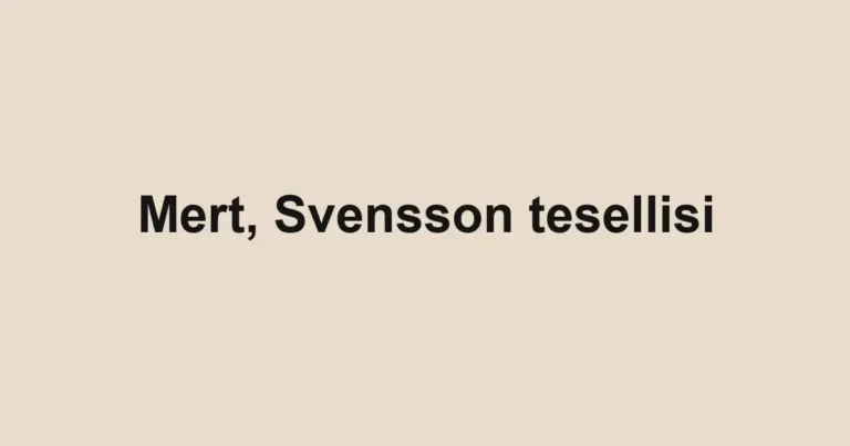 Mert, Svensson tesellisi