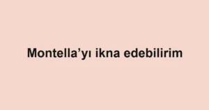 Montella’yı ikna edebilirim