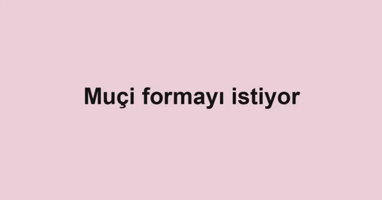 Muçi formayı istiyor