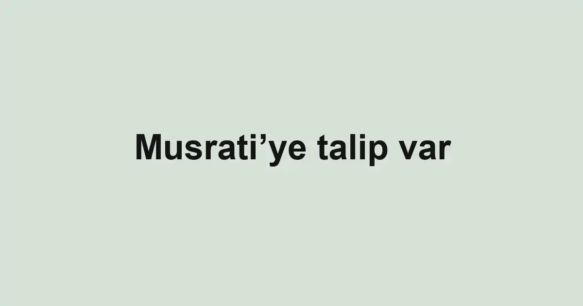 Musrati’ye talip var
