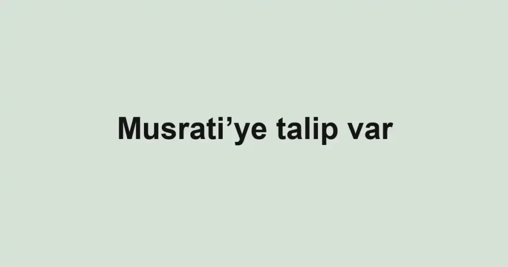 Musrati’ye talip var