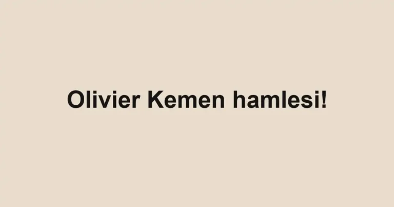 Olivier Kemen hamlesi!