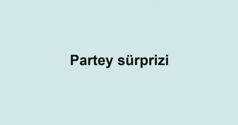 Partey sürprizi