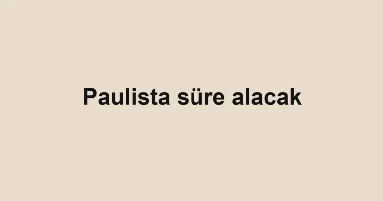 Paulista süre alacak