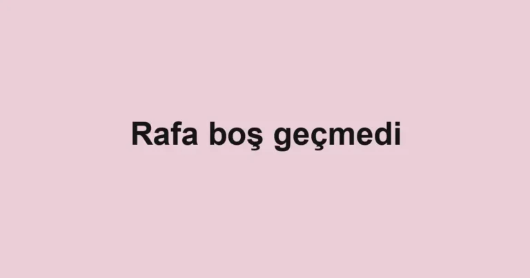 Rafa boş geçmedi