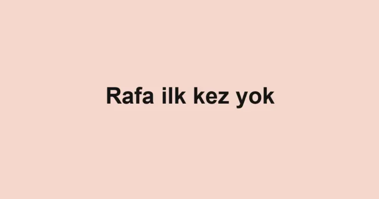 Rafa ilk kez yok