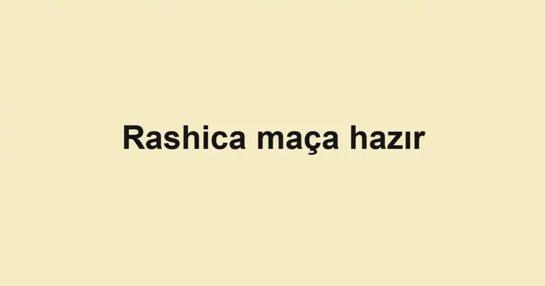 Rashica maça hazır