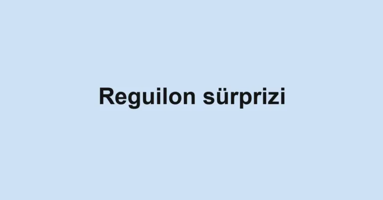Reguilon sürprizi