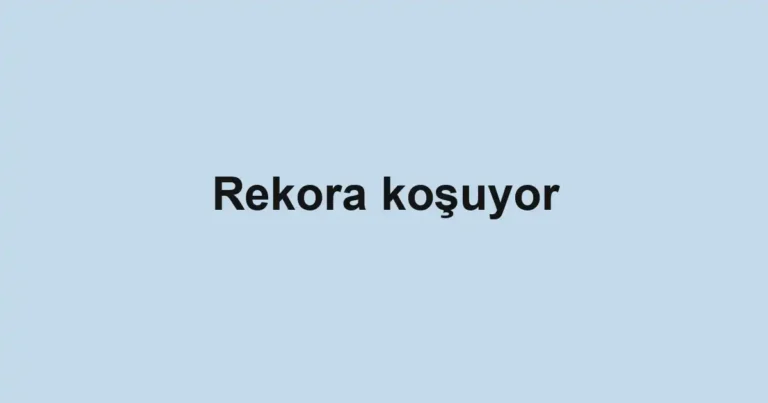 Rekora koşuyor